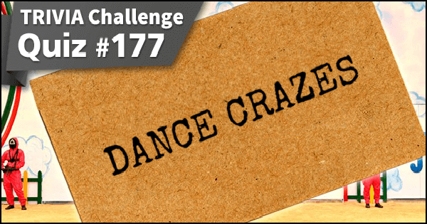 177. Dance Crazes