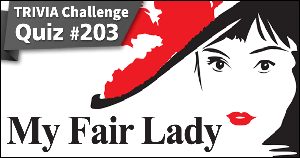 203. My Fair Lady