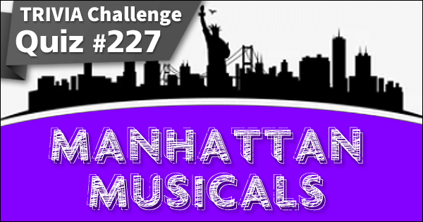 227. Manhattan Musicals